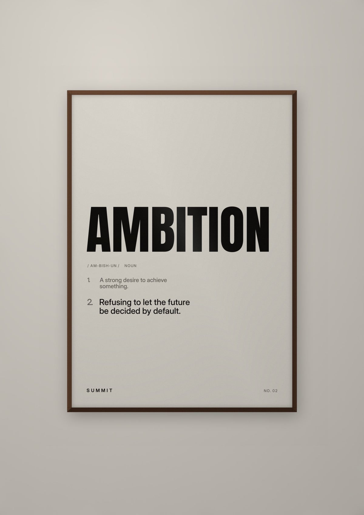 Ambition, Defined in a dark wood frame