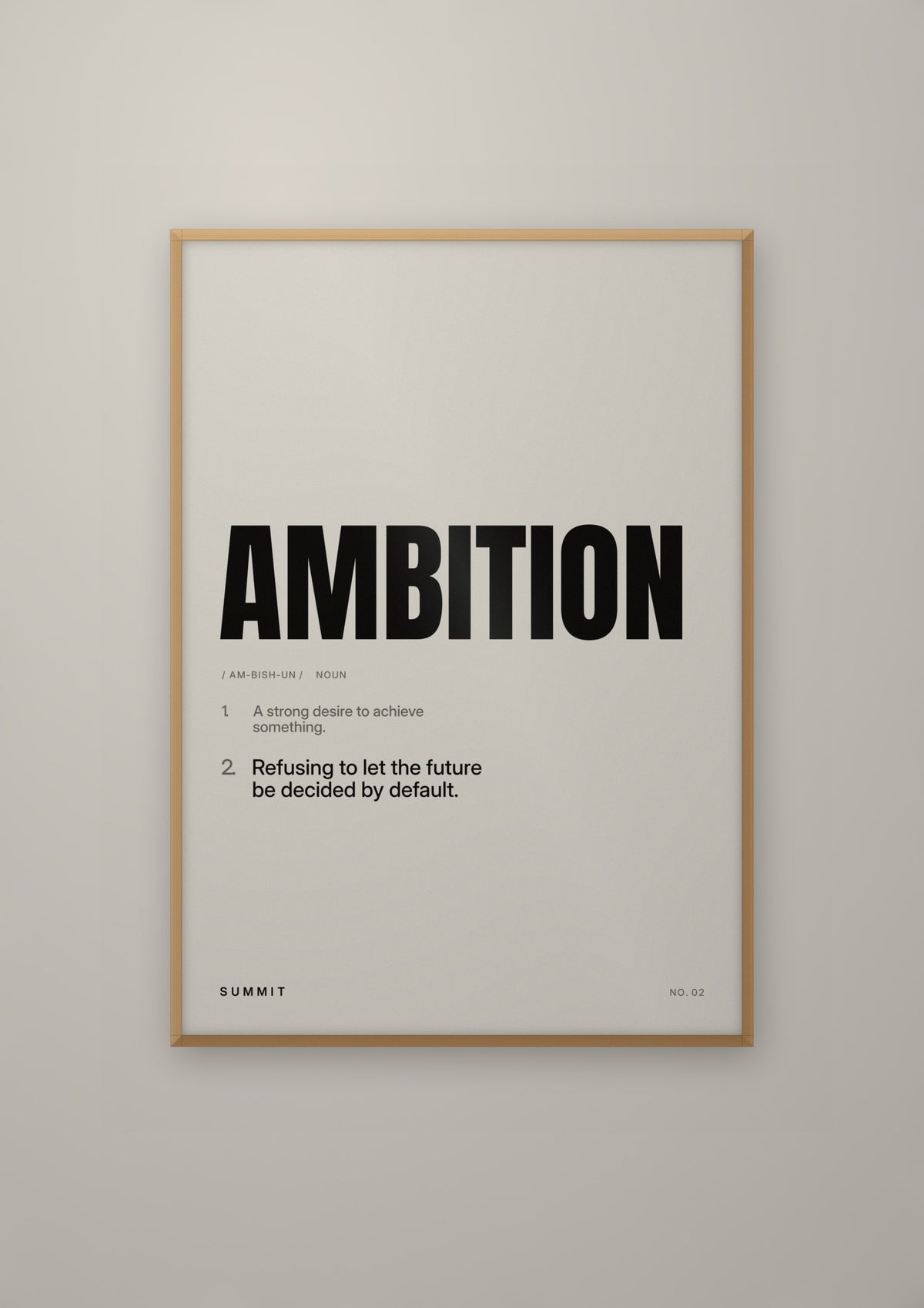 Ambition, Defined in a natural wood frame