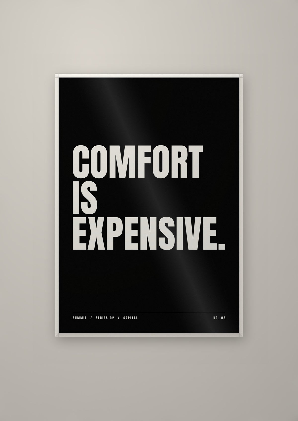 Comfort Is Expensive in a white frame