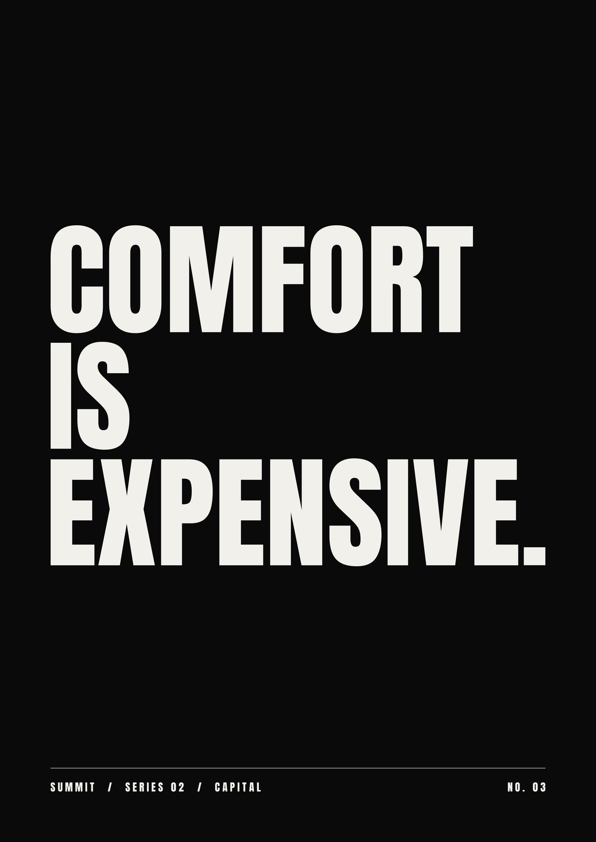 Comfort Is Expensive, unframed art print