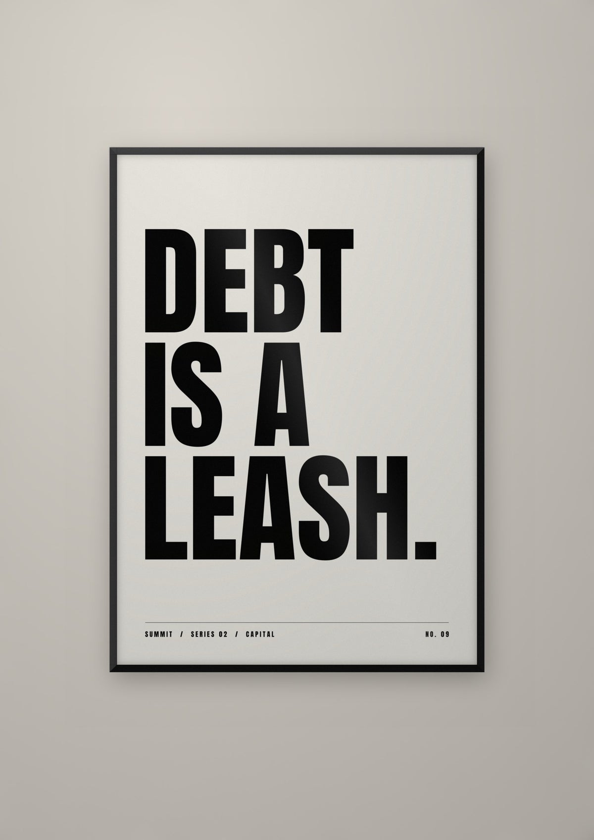 Debt Is a Leash in a black frame