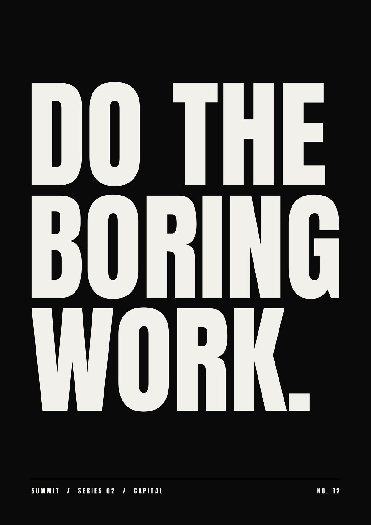 Do the Boring Work, unframed art print