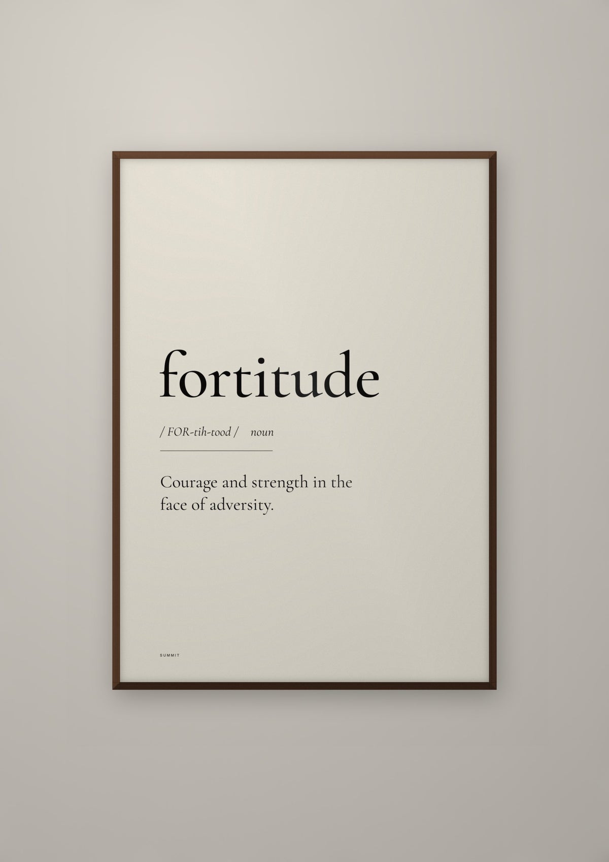 Fortitude in a dark wood frame
