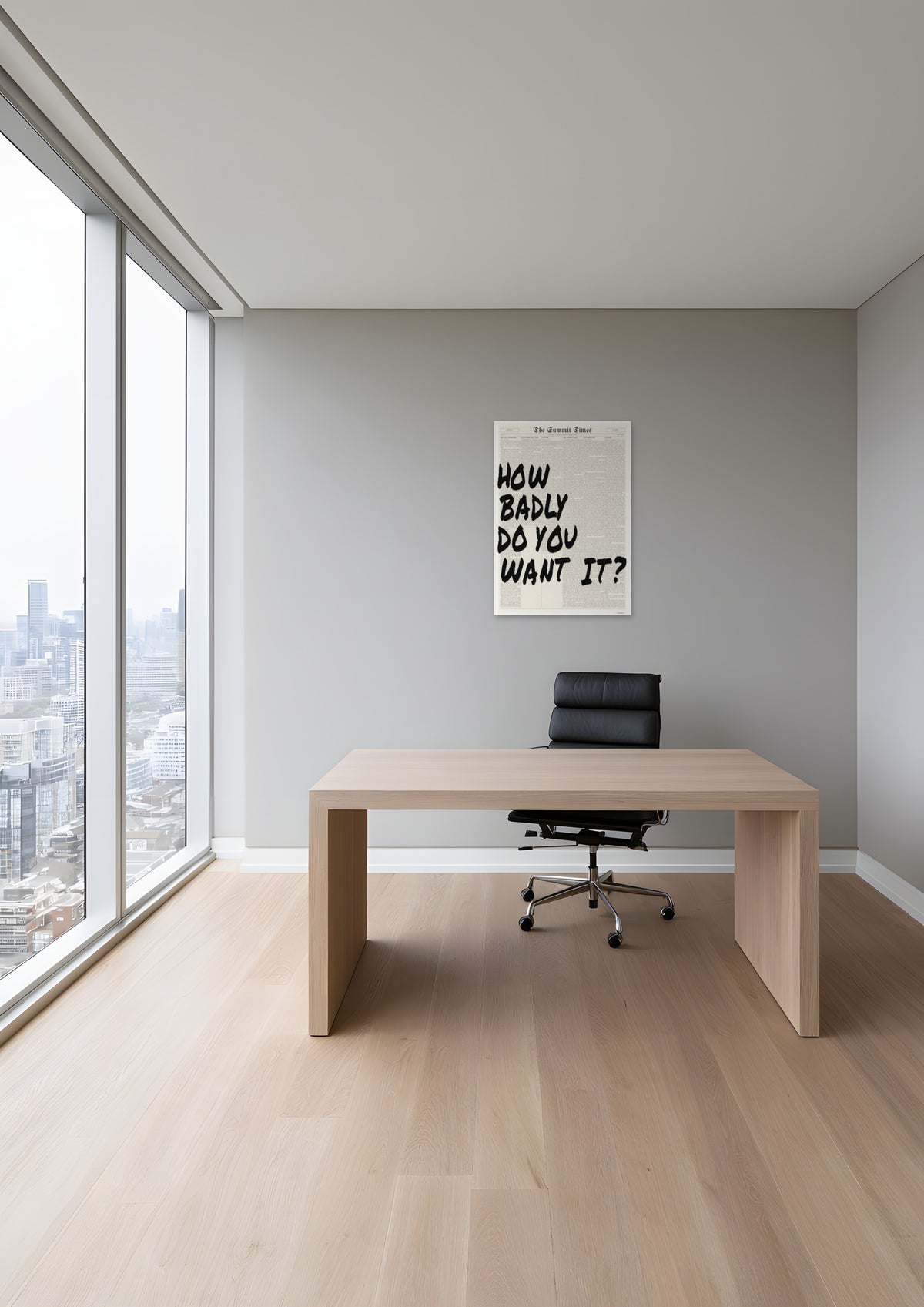 How Badly Do You Want It?, unframed art print shown in toronto-condo-office