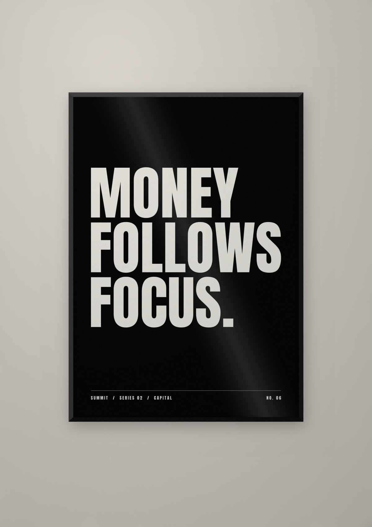 Money Follows Focus in a black frame