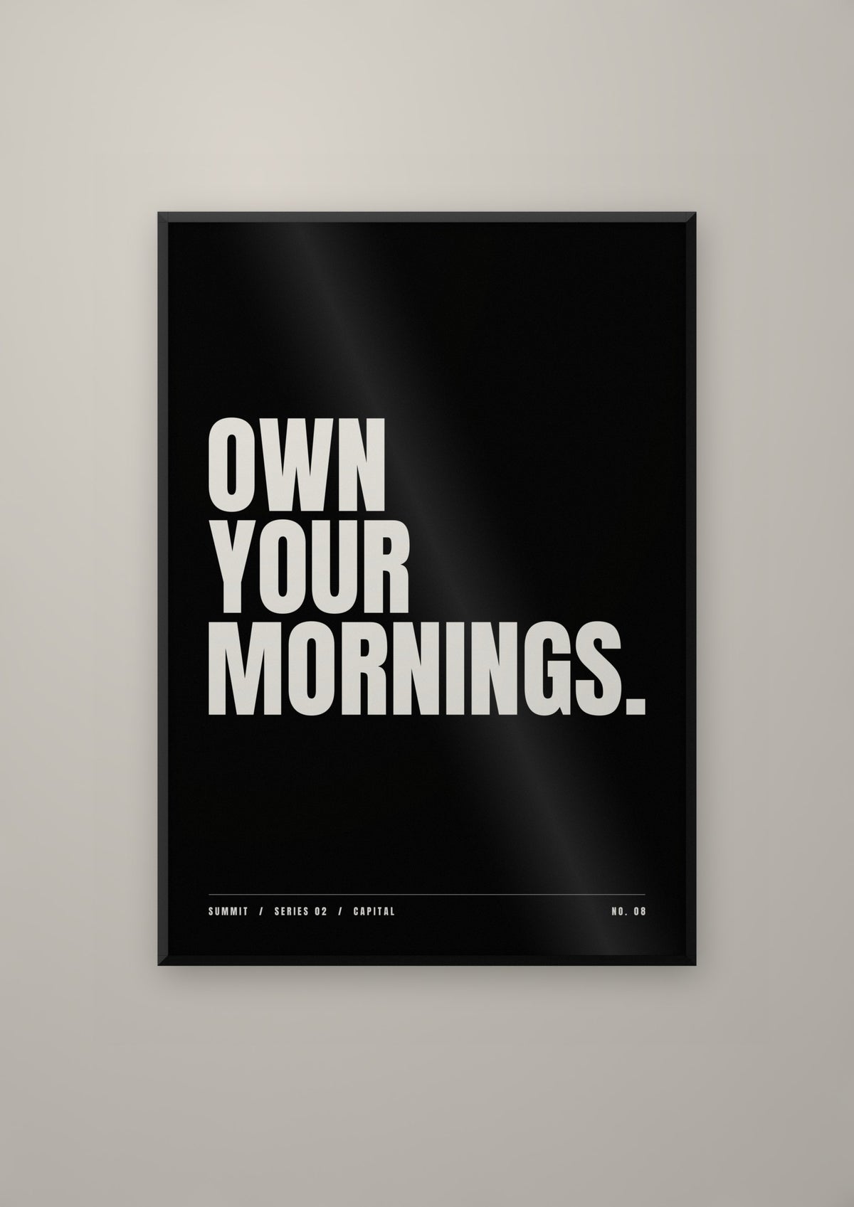 Own Your Mornings in a black frame