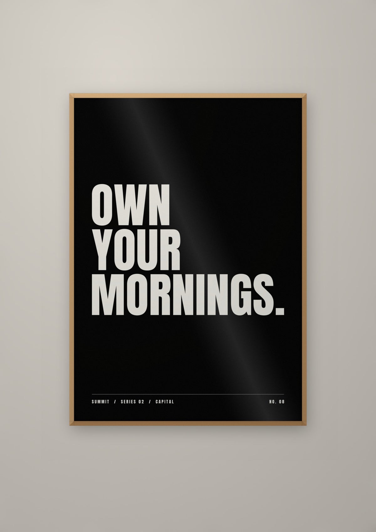 Own Your Mornings in a natural wood frame