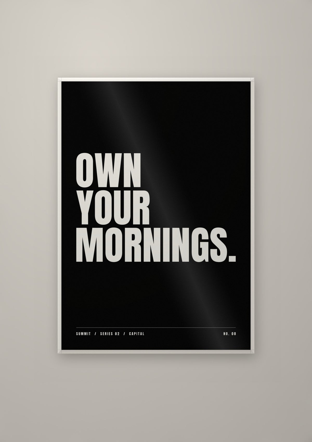 Own Your Mornings in a white frame