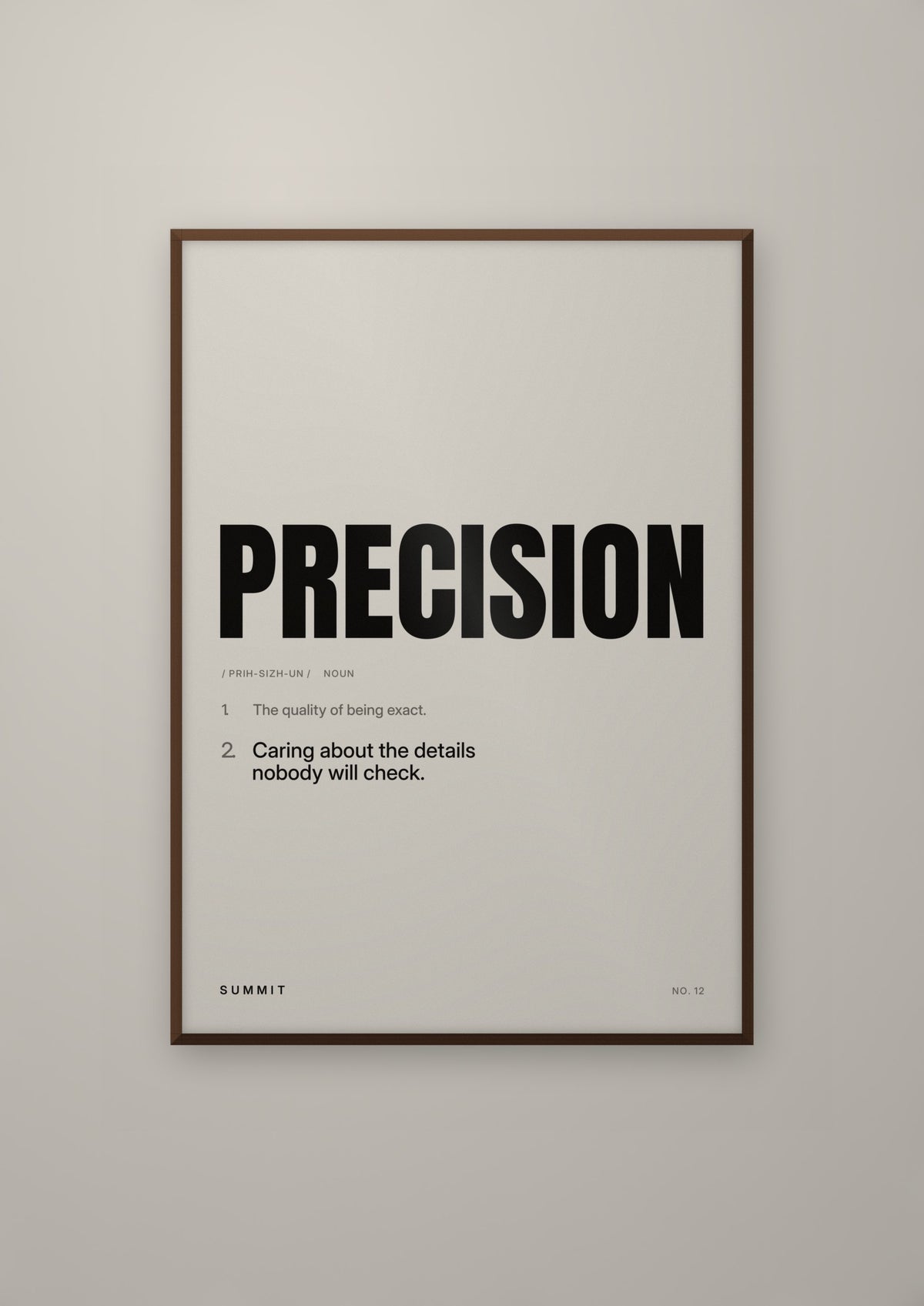 Precision, Defined in a dark wood frame