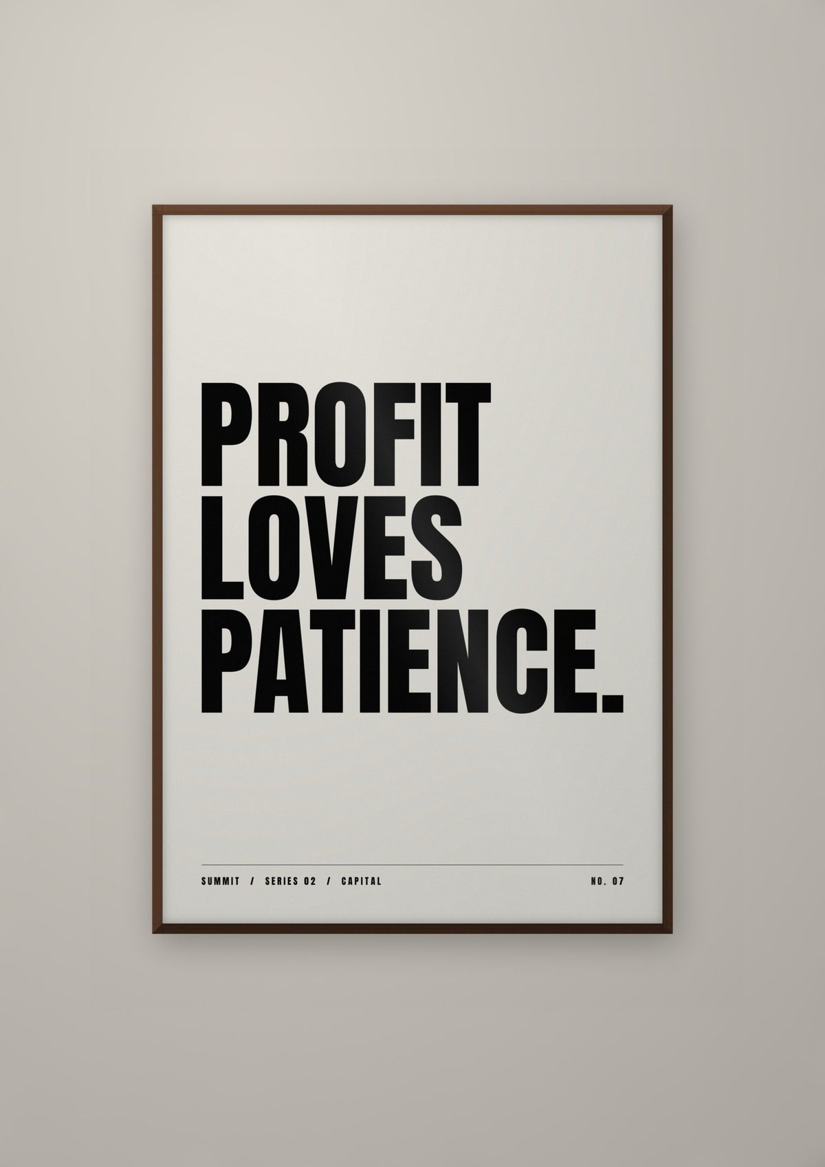 Profit Loves Patience in a dark wood frame