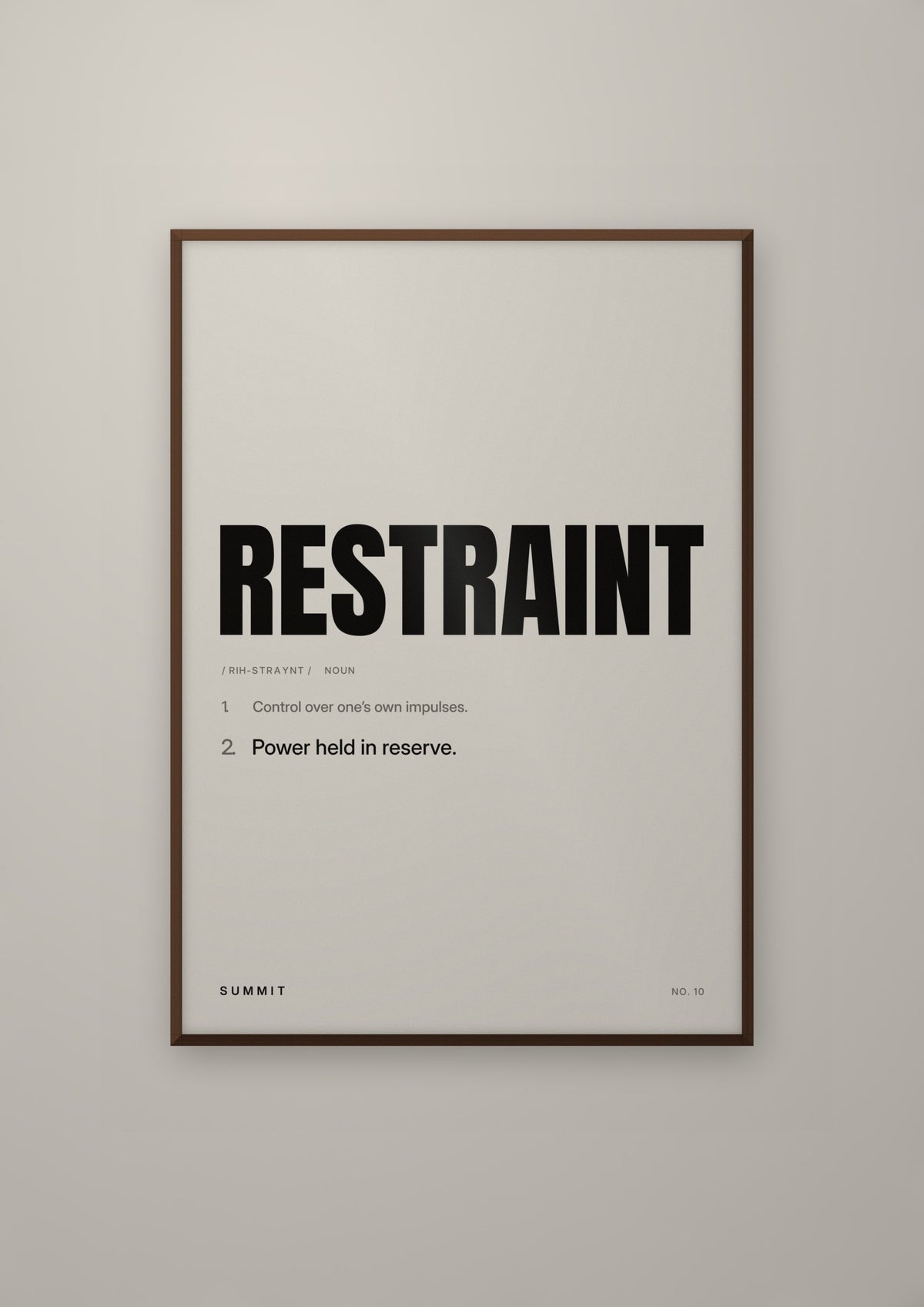 Restraint, Defined in a dark wood frame