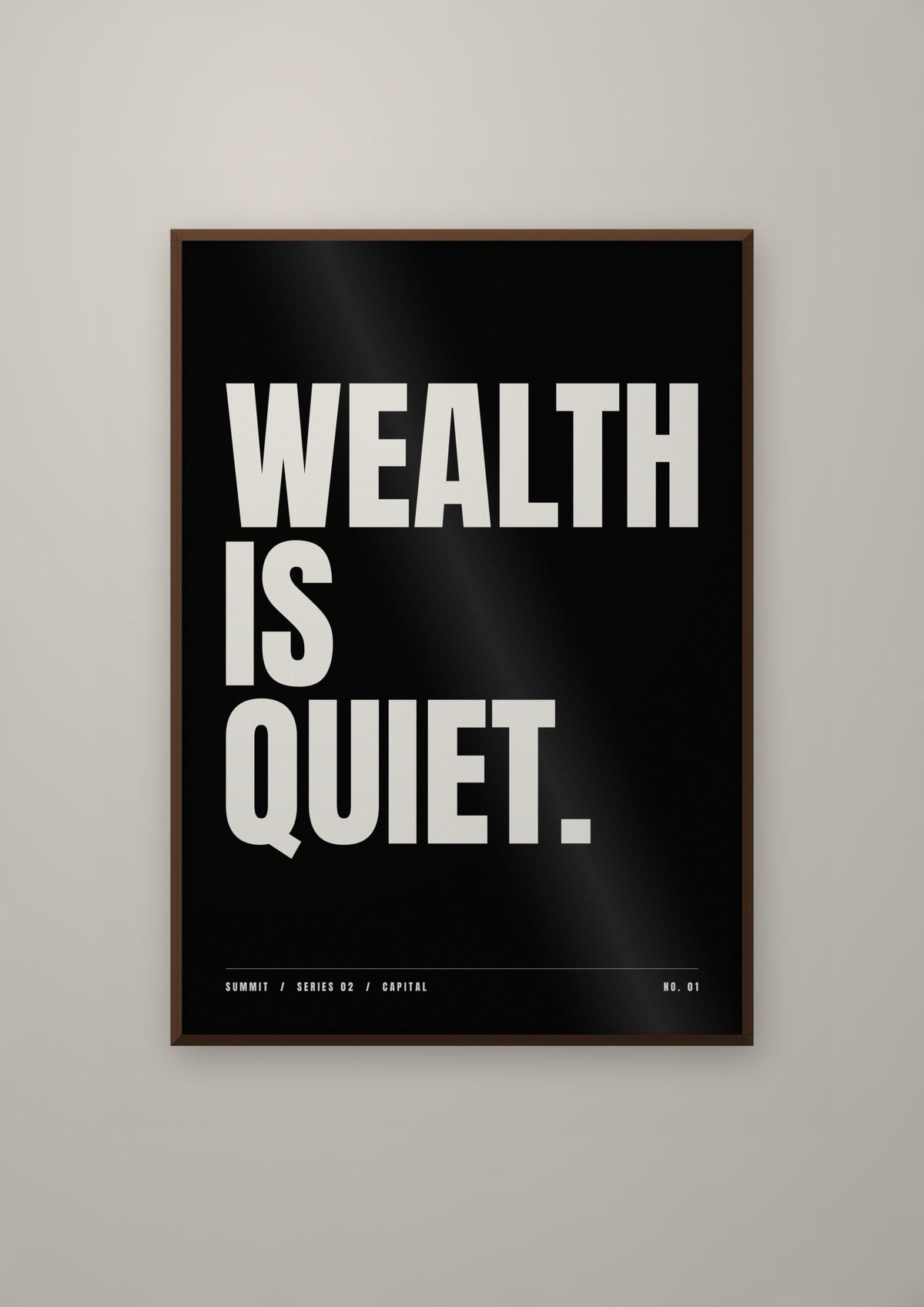 Wealth Is Quiet in a dark wood frame