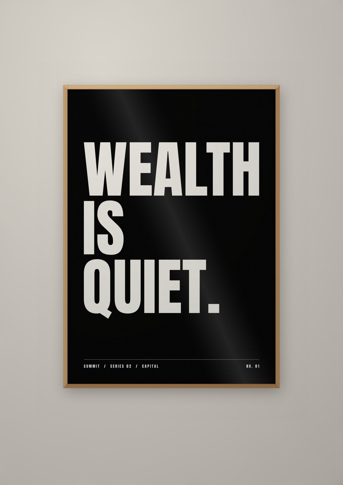 Wealth Is Quiet in a natural wood frame