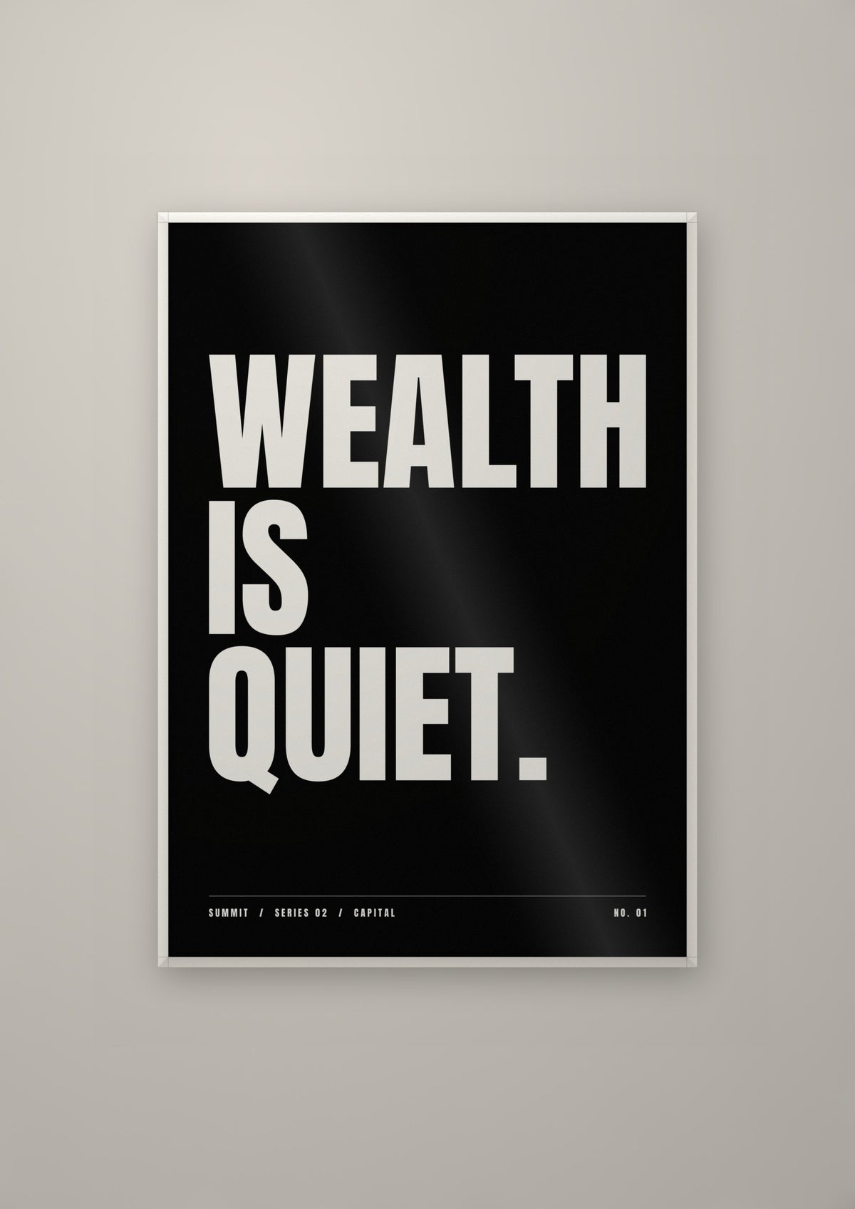 Wealth Is Quiet in a white frame